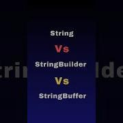 Java String Vs StringBuilder Vs StringBuffer