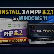 How To Install XAMPP On Windows 11 PHP 8 2 Run Your First PHP Program Hello World