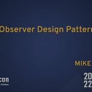 The Observer Design Pattern In Cpp Mike Shah CppCon 2022