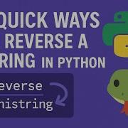 3 Quick Ways To Reverse A String In Python Python Tips For Beginners