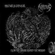 MORBIDER ABYSSUS SPLIT FROM THE ABYSS RAISED THE MORBID FULL SPLIT 2014