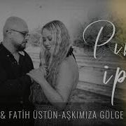 Fatih Üstün Pınar İpek Aşkımıza Gölge Düşürdün