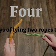 Four Great Knots For Tying Two Ropes Together