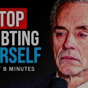 STOP DOUBTING YOURSELF Jordan Peterson Motivational Speech