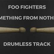 Foo Fighters Something From Nothing Drumless