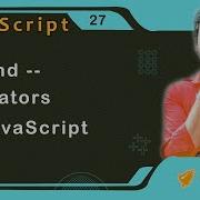 Increment Decrement Operators In JavaScript Part 2 JavaScript Tutorial 27