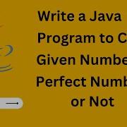 Java Program To Check Given Number Is Perfect Number Or Not