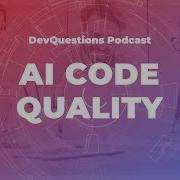296 Does Code Quality Matter When AI Writes The Code