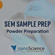 How To Prepare Powder Samples On The Phenom Desktop SEM SEM Sample Preparation Episode 3