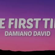 Damiano David The First Time Lyrics