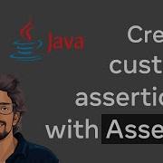 How To Create Custom Assertions With AssertJ
