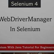 25 How To Use WebDriverManager In Selenium Selenium WebDriver Tutorial For Beginners