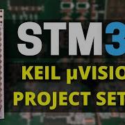 Keil UVision Setup For STM32 Step By Step