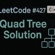 LeetCode 427 Construct Quad Tree C Solution Recursive Division