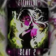 Eternxlkz SLAY 2 Slowed Reverb