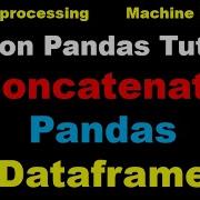 Python Pandas Tutorial Concatenate Pandas Dataframe P12