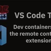 VS Code Tips Dev Containers And The Remote Containers Extension