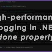 High Performance Logging In NET The Proper Way