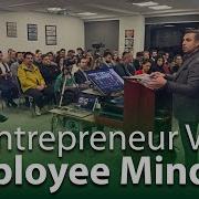 Entrepreneur Vs Employee Mindset