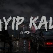 BLOK3 KAYIP KALP Sözleri Remix