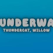 Thundercat ThunderWave Lyrics Ft WILLOW