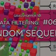 Grasshopper 101 Data Filtering 06 Random Sequence