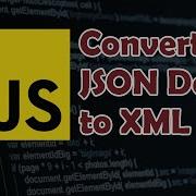 How To Convert JSON Data Into XML In Javascript