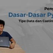Pengenalan Dasar Dasar Python Part 2 Tipe Data Dan Casting Python E Learning