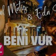 Mabel Matiz Eda Baba BENİ VUR Lyrics