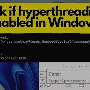 Check If HyperThreading Is Enabled In Windows