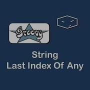 String Last Index Of Any In Groovy