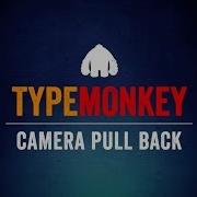 TypeMonkey Camera Pullback Quick Tutorial