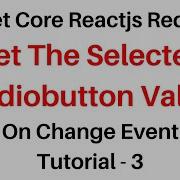 Get Selected Radio Button Value NET Core Reactjs Redux