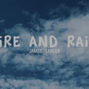 James Taylor Fire And Rain Lyrics