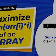 Maximize Sum Arr I I Of An Array School Practice Problem GeeksforGeeks School