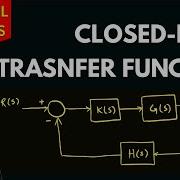 Transfer Function Of A Closed Loop System