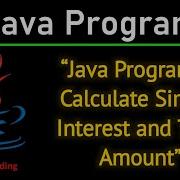 Java Program To Calculate Simple Interest Step By Step Tutorial SimpleInterest Beginners