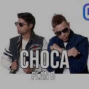 Plan B Choca Lyrics Letra English Spanish