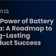 Data Driven Understanding Of Your Batteries Is Key To Long Term Product Success