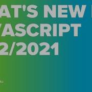 What S New In JavaScript Es12 2021 By Anton Lutsenko
