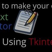How To Create Your Own TEXT EDITOR Using Tkinter