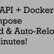 FastAPI Docker Compose Build Auto Reload A Test API In Minutes