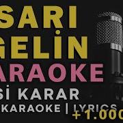 Sarı Gelin Türkü Karaoke Altyapısı Ve Sözleriyle Lyrics Si
