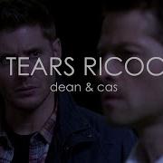 Dean Cas My Tears Ricochet 15x08