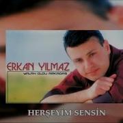 Erkan Yılmaz Herşeyim Sensin Official Audıo