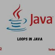 Loops In Java Java Part 2 Java Full Course