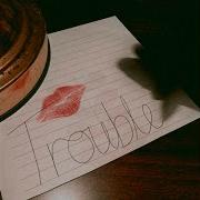 Trouble