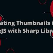 How To Create Stunning Image Thumbnails With NodeJS And Sharp