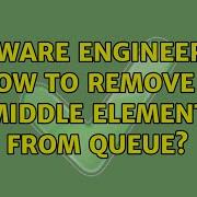 Software Engineering How To Remove A Middle Element From Queue