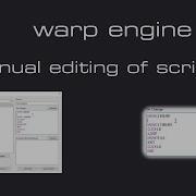 Warp Engine Manual Editing Of Scripts